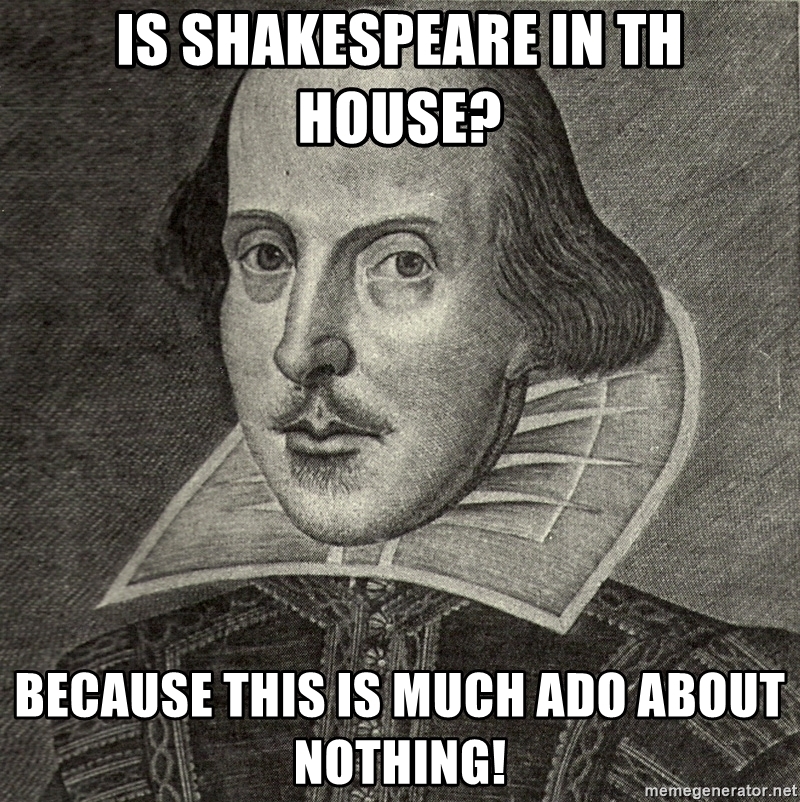 is-shakespeare-in-th-house-because-this-is-much-ado-about-nothing.jpg